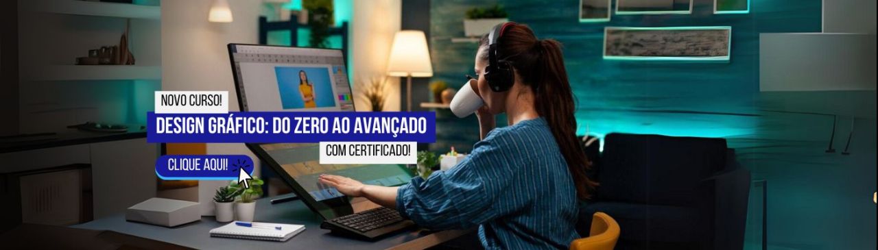 Curso de Design Gráfico: do Zero ao Avançado